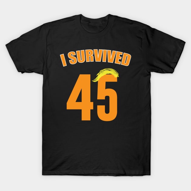 I Survived 45 Forty Five Trump Lost T-Shirt by gabrielakaren